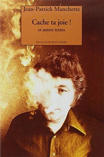 Cache ta joie ! et autres textes
