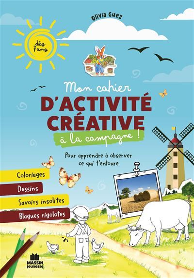 Cahier d'activités créatives - à la campagne Coloriages, dessins et jeux pour observer ce qui t'entoure