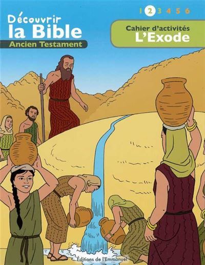 Cahier d’activités - Découvrir la Bible  -  Ancien Testament  L'Exode Volume 2 Lire - Comprendre - Jouer
