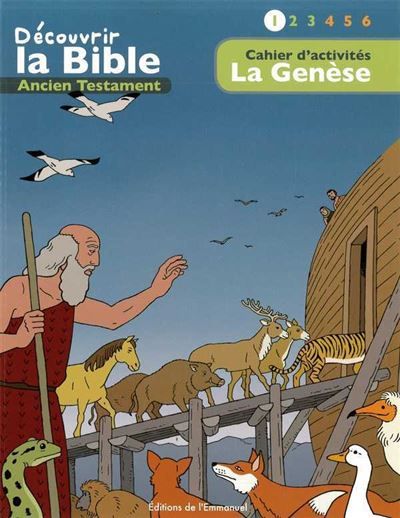 Cahier d’activités - Découvrir la Bible -  Ancien Testament  - La Genèse Volume 1 Lire - Comprendre - Jouer