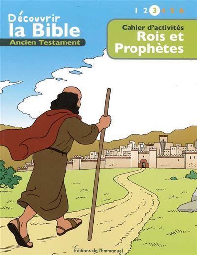 Cahier d’activités - Découvrir la Bible  -  Ancien Testament - Rois et prophètes Volume 3 Lire - Comprendre - Jouer