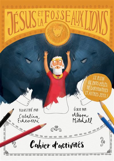 Cahier d'activités - Jésus et la fosse aux lions
