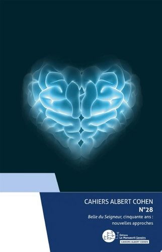 Cahiers Albert Cohen n°28 Belle du Seigneur, cinquante ans : nouvelles approches