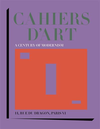 Cahiers d'Art A Century of Modernism-14, rue du Dragon, Paris VI