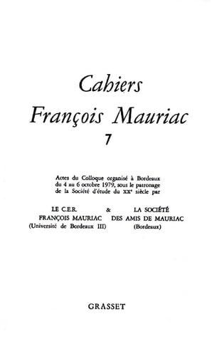 CAHIERS FRANCOIS MAURIAC. Tome 7