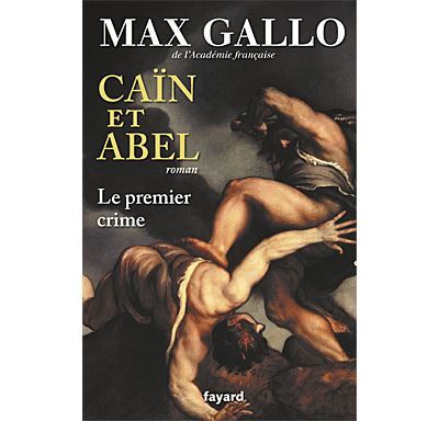 Caïn et Abel Le premier crime