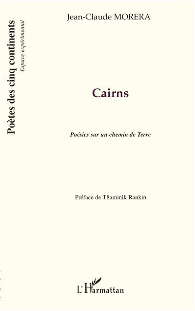 Cairns Poésies sur un chemin de Terre - Préface de Taminik Rankin