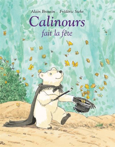 Calinours fait la fête - Frédéric Stehr