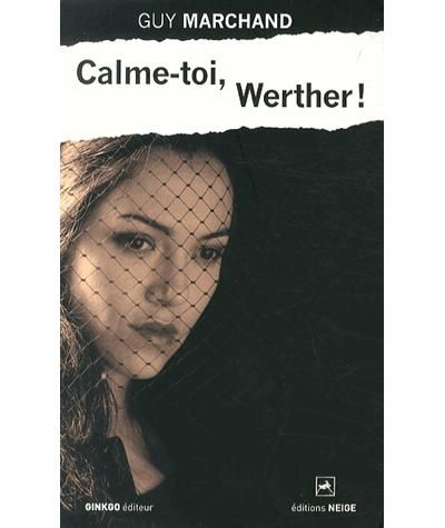 Calme-toi Werther