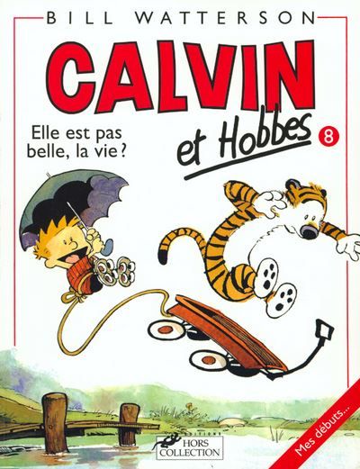 Calvin et Hobbes tome 8 Elle est pas belle la vie ? Tome 8