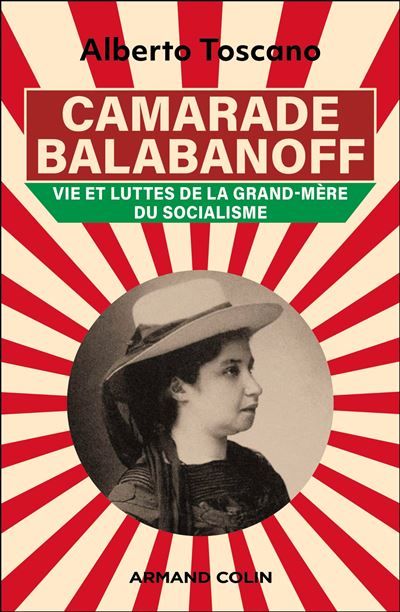Camarade Balabanoff Vie et luttes de la grand-mère du socialisme
