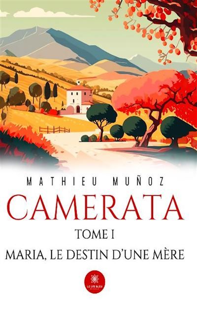 Camerata Tome I : Maria, le destin d'une mère