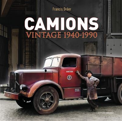 Camions vintage 1940 - 1990