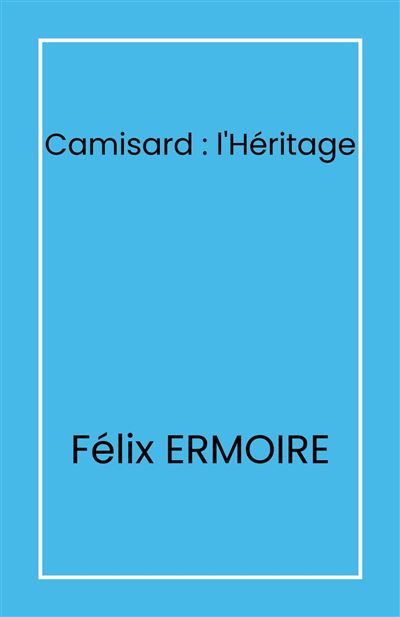 Camisard : l'Héritage