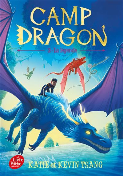 Camp dragon - Tome 2 La légende