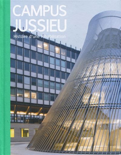 Campus Jussieu Histoire d'une réhabilitation