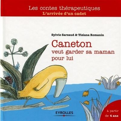 Caneton veut garder sa maman pour lui L'arrivée d'un cadet. A partir de 4 ans.