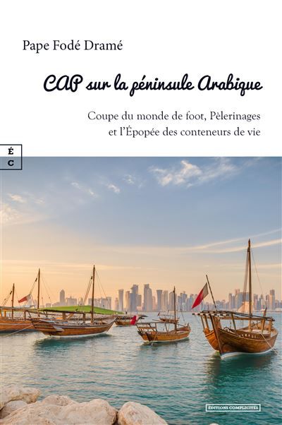 CAP sur la péninsule Arabique Coupe du monde de foot, pèlerinages et l’épopée des conteneurs de vie