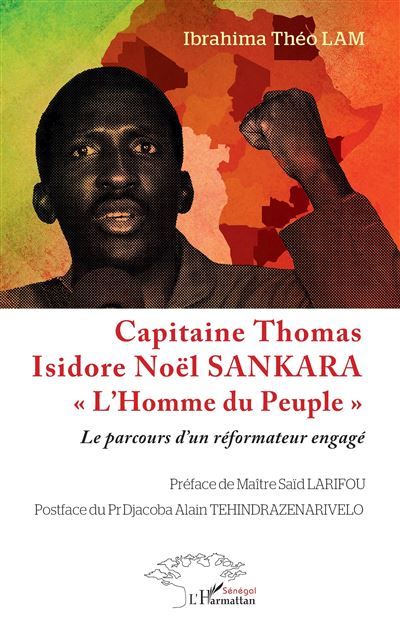 Capitaine Thomas Isidore Noël SANKARA « L’Homme du Peuple » Le parcours d’un réformateur engagé