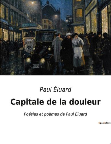 Capitale de la douleur Poésies et poèmes de Paul Eluard
