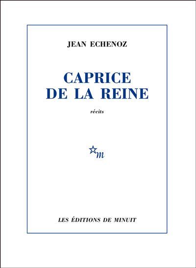 Caprice de la reine: récits