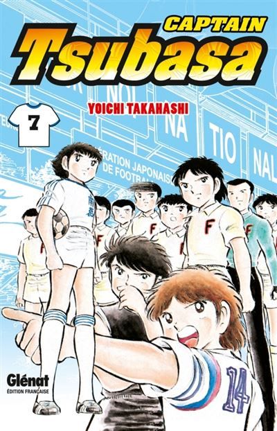Captain Tsubasa - Tome 07 Le coup d'envoi d'un match de rêve !