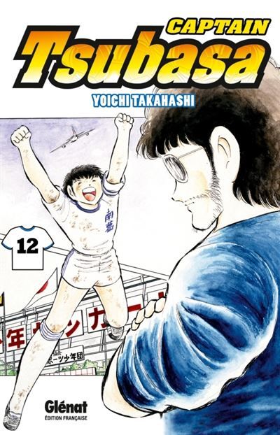 Captain Tsubasa - Tome 12 L'instant de gloire