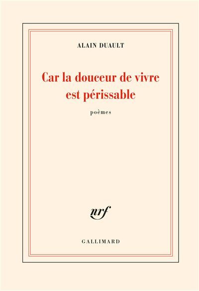 Car la douceur de vivre est périssable