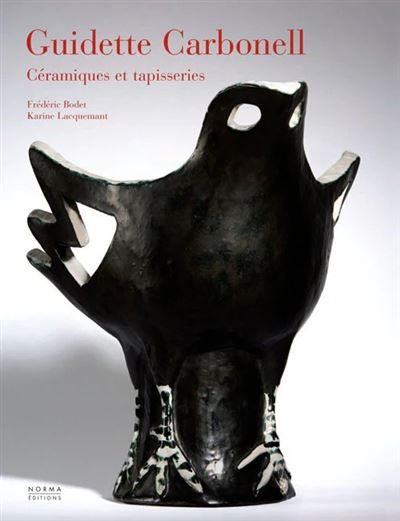 Carbonell Guidette. Ceramiques et Tapisseries Céramiques et tapisseries du XXème siècle