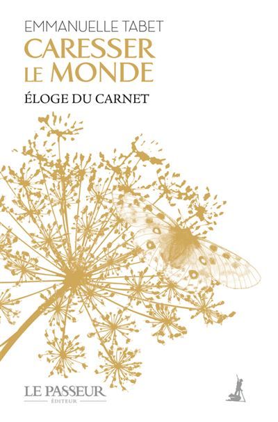 Caresser le monde Eloge du carnet