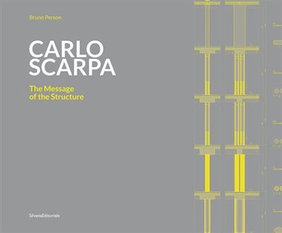 Carlo Scarpa The Message of The Structure