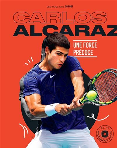 Carlos Alcaraz Une force précoce