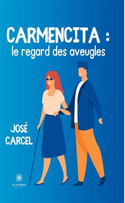 Carmencita. Le regard des aveugles