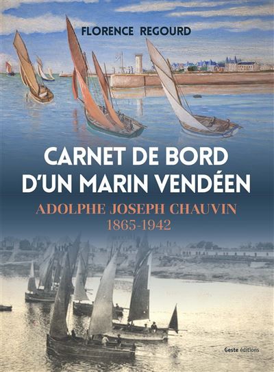 Carnet de bord d'un marin vendéen - Adolphe Joseph Chauvin, 1865-1942