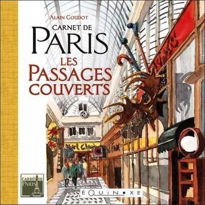 Carnet de Paris - les passages couverts Les passages couverts