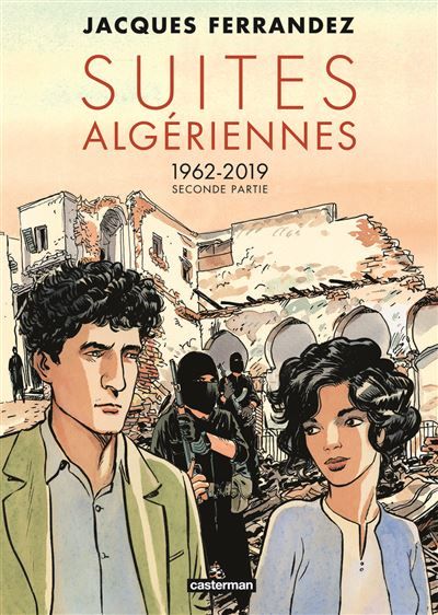 Carnets d'Orient - Suites algériennes Seconde partie - 1962-2019