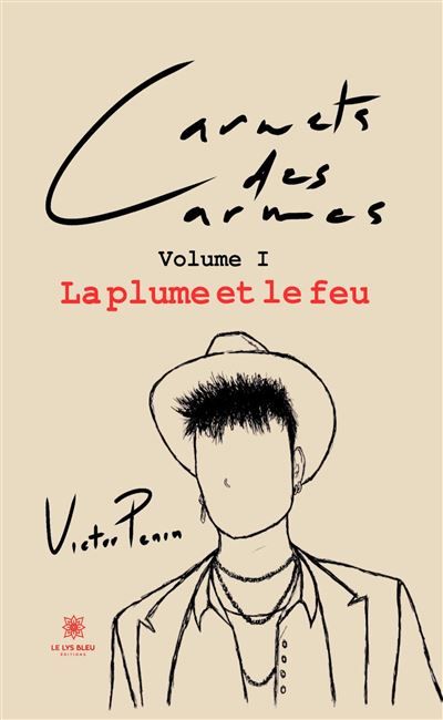 Carnets des carmes Volume I :La plume et le feu