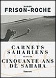 Carnets sahariens Suivi de Cinquante ans de Sahara
