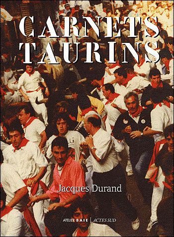 Carnets Taurins Chroniques inédites et gourmandises. 20 ans de périple tauromachique