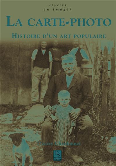 Carte-photo (La) - Histoire d'un art populaire