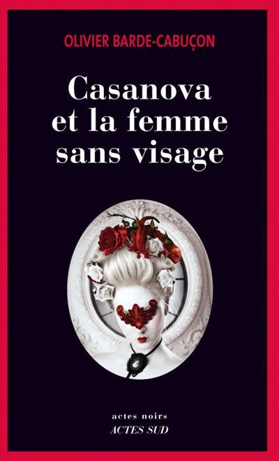 Casanova et la femme sans visage Une enquête du commissaire aux morts étranges