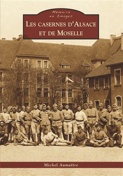 Casernes d'Alsace et de Moselle (Les)