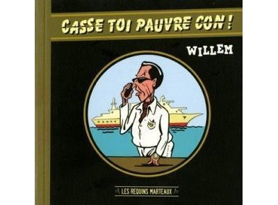Casse toi pauvre con !