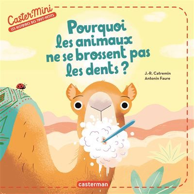 Castermini - Pourquoi les animaux ne se brossent pas les dents ?