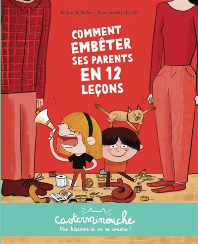 Casterminouche - Comment embêter ses parents en 12 leçons Petits albums souples