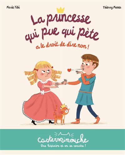 Casterminouche - La princesse qui pue qui pète a le droit de dire non ! Petits albums souples