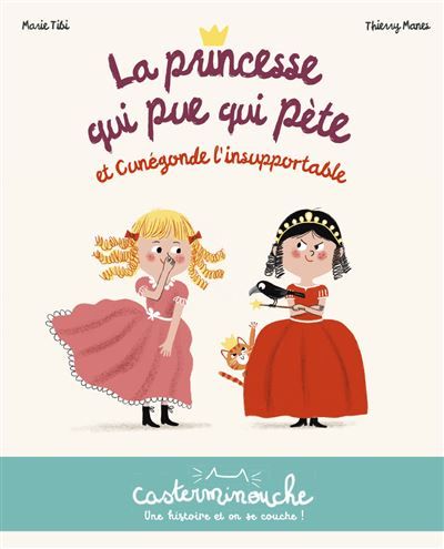 Casterminouche - La princesse qui pue qui pète et Cunégonde l'insupportable Petits albums souples