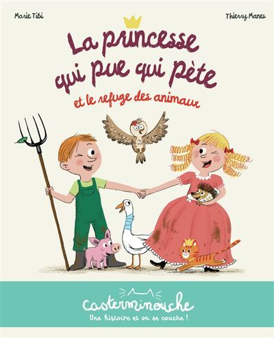 Casterminouche - La Princesse qui pue qui pète et le refuge des animaux Petits albums souples