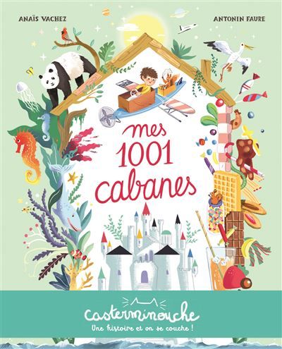 Casterminouche - Mes 1001 Cabanes Petits albums souples