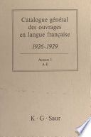 Catalogue général des ouvrages en langue française, 1926-1929 : Auteurs (1)